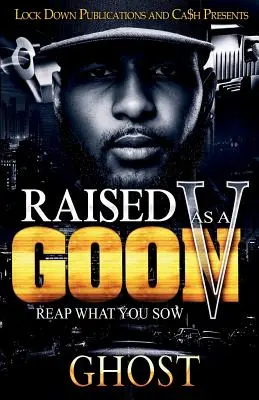 Raised as a Goon 5: Culegi ceea ce semeni - Raised as a Goon 5: Reap What You Sow