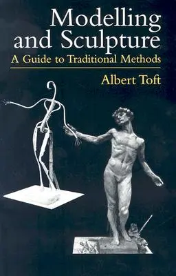 Modelare și sculptură: Un ghid al metodelor tradiționale - Modelling and Sculpture: A Guide to Traditional Methods