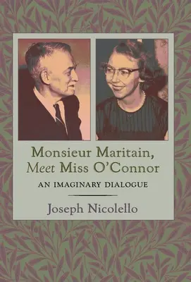 Domnul Maritain, faceți cunoștință cu domnișoara O'Connor: Un dialog imaginar - Monsieur Maritain, Meet Miss O'Connor: An Imaginary Dialogue