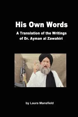 Propriile sale cuvinte: Traducerea și analiza scrierilor Dr. Ayman Al Zawahiri - His Own Words: Translation and Analysis of the Writings of Dr. Ayman Al Zawahiri
