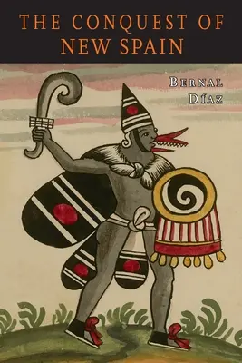 Cucerirea Noii Spanii - The Conquest of New Spain