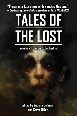 Tales Of The Lost Volume Two- O antologie caritabilă pentru Covid- 19 Relief: Tales To Get Lost In O antologie caritabilă pentru COVID-19 RELIEF - Tales Of The Lost Volume Two- A charity anthology for Covid- 19 Relief: Tales To Get Lost In A CHARITY ANTHOLOGY FOR COVID-19 RELIEF