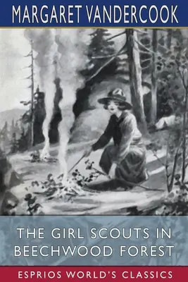 Cercetașele din pădurea Beechwood (Esprios Classics) - The Girl Scouts in Beechwood Forest (Esprios Classics)