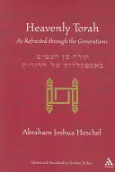 Tora cerească: Refractată de-a lungul generațiilor - Heavenly Torah: As Refracted Through the Generations