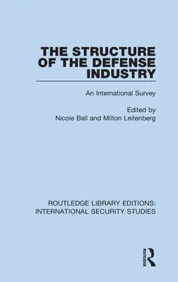 Structura industriei de apărare: Un studiu internațional - The Structure of the Defense Industry: An International Survey