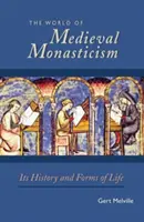 Lumea monahismului medieval: Istoria și formele sale de viață - World of Medieval Monasticism: Its History and Forms of Life