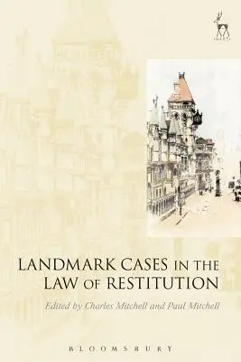 Cazuri de referință în dreptul restituirii - Landmark Cases in the Law of Restitution