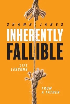 Inerently Fallible: Lecții de viață de la un tată - Inherently Fallible: Life Lessons From A Father