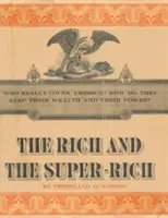 Bogații și super-bogații: un studiu asupra puterii banilor în zilele noastre - The Rich and the Super-Rich: A Study in the Power of Money Today