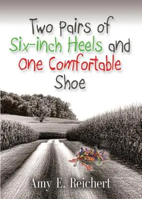 Două perechi de tocuri de șase inci și un pantof confortabil - Two Pairs of Six-Inch Heels and One Comfortable Shoe