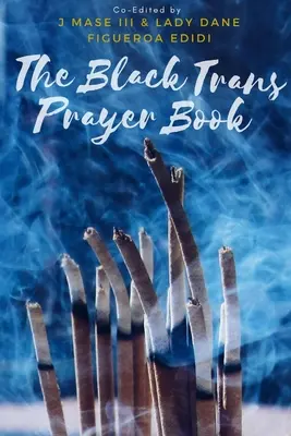 Cartea de rugăciuni a transsexualilor de culoare - The Black Trans Prayer Book