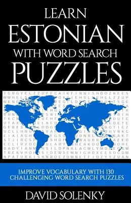 Învățați limba estonă cu puzzle-uri de căutare a cuvintelor: Învățați vocabularul limbii estoniene cu puzzle-uri provocatoare de căutare a cuvintelor pentru toate vârstele - Learn Estonian with Word Search Puzzles: Learn Estonian Language Vocabulary with Challenging Word Find Puzzles for All Ages