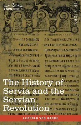 The History of Servia and the Servian Revolution: Cu o schiță a insurecției din Bosnia și a provinciilor sclave din Turcia - The History of Servia and the Servian Revolution: With a Sketch of the Insurrection in Bosnia and The Slave Provinces of Turkey