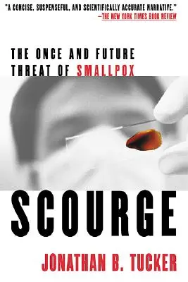 Scourge: Amenințarea trecută și viitoare a variolei - Scourge: The Once and Future Threat of Smallpox