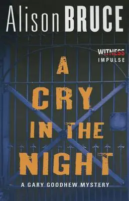 Un strigăt în noapte: Un mister de Gary Goodhew - A Cry in the Night: A Gary Goodhew Mystery
