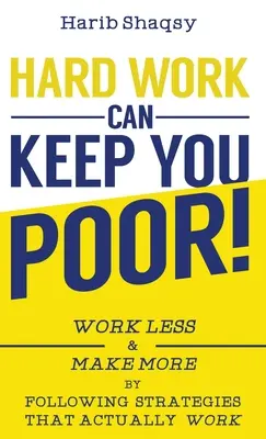 Munca grea te poate menține sărac - Hard Work Can Keep You Poor