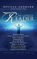 Neville Goddard: Cititorul complet - Neville Goddard: The Complete Reader