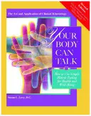 Corpul tău poate vorbi: Cum să folosești testele musculare simple pentru sănătate și bunăstare - Your Body Can Talk: How to Use Simple Muscle Testing for Health and Well Being