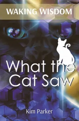 Înțelepciunea trezirii: Ce a văzut pisica - Waking Wisdom: What the Cat Saw
