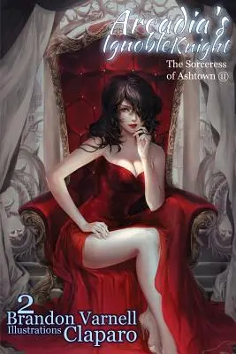 Cavalerul Ignobil al Arcadiei, Volumul 2: Vrăjitoarea din Orașul Cenușii Partea II - Arcadia's Ignoble Knight, Volume 2: The Sorceress of Ash Town Part II