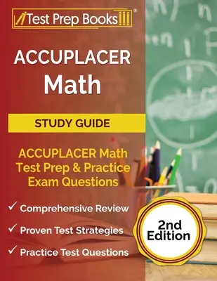ACCUPLACER Math Prep: ACCUPLACER Math Test Study Guide with Two Practice Tests [Include explicații detaliate ale răspunsurilor] - ACCUPLACER Math Prep: ACCUPLACER Math Test Study Guide with Two Practice Tests [Includes Detailed Answer Explanations]