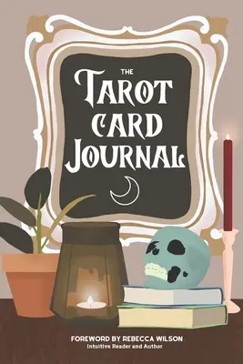 Jurnalul de cărți de tarot: O carte de lucru ghidată pentru a vă crea propriul ghid de referință pentru citirea intuitivă, cu înregistrări de citire - The Tarot Card Journal: A Guided Workbook to Create Your Own Intuitive Reading Reference Guide, With Reading Records