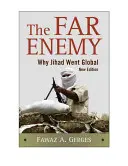 Inamicul îndepărtat: De ce jihadul a devenit global - The Far Enemy: Why Jihad Went Global
