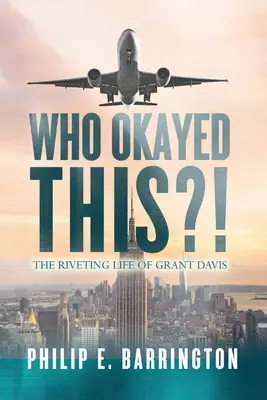Cine a aprobat asta?! Viața fascinantă a lui Grant Davis - Who Okayed This?! The Riveting Life of Grant Davis