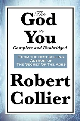 Dumnezeul din tine: Completă și integrală - The God in You: Complete and Unabridged