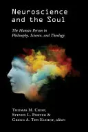 Neuroștiința și sufletul: Persoana umană în filosofie, știință și teologie - Neuroscience and the Soul: The Human Person in Philosophy, Science, and Theology