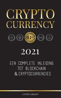 Criptomonedă - 2021: Een complete inleiding tot blockchain & cryptocurrencies: (Bitcoin, Litecoin, Ethereum, Cardano, Polkadot, Bitcoin Cas - Cryptocurrency - 2021: Een complete inleiding tot blockchain & cryptocurrencies: (Bitcoin, Litecoin, Ethereum, Cardano, Polkadot, Bitcoin Cas