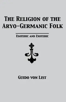 Religia poporului aryo-germanic: Esoteric și Exoteric - The Religion of the Aryo-Germanic Folk: Esoteric and Exoteric