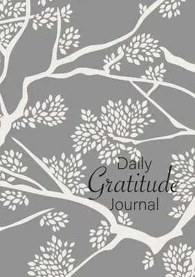 Jurnal zilnic de recunoștință: (Branches) Un ghid de 52 de săptămâni pentru a deveni recunoscător - Daily Gratitude Journal: (Branches) A 52-Week Guide to Becoming Grateful