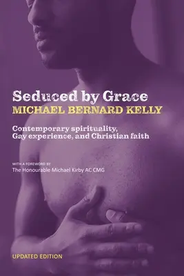 Sedus de har: Spiritualitate contemporană, experiență gay și credință creștină - Seduced By Grace: Contemporary spirituality, Gay experience, and Christian faith