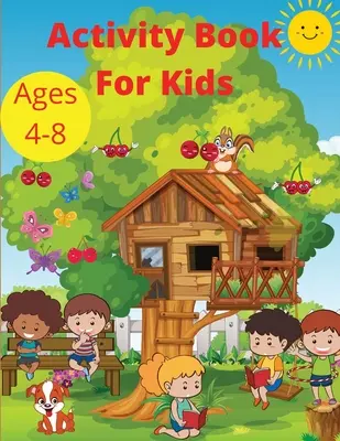 Carte de activități pentru copii de 4-8 ani: Word Search Mazes, Missing Letters, Dot to dot și mai multe activități pentru băieți și fete Preschool Learning activity pag - Activity Book for Kids Ages 4-8: Word Search Mazes, Missing Letters, Dot to dot and more activities for Boys and Girls Preschool Learning activity pag