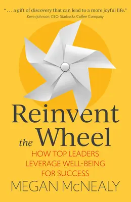 Reinventați roata: Cum liderii de top valorifică starea de bine pentru succes - Reinvent the Wheel: How Top Leaders Leverage Well-Being for Success