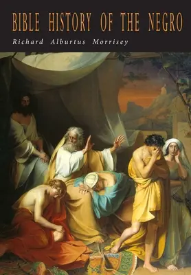 Istoria biblică a negrilor - Bible History of the Negro
