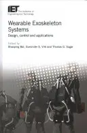 Wearable Exoskeleton Systems: Proiectare, control și aplicații - Wearable Exoskeleton Systems: Design, Control and Applications