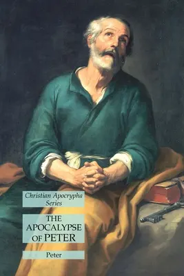 Apocalipsa lui Petru: Seria apocrife creștine - The Apocalypse of Peter: Christian Apocrypha Series