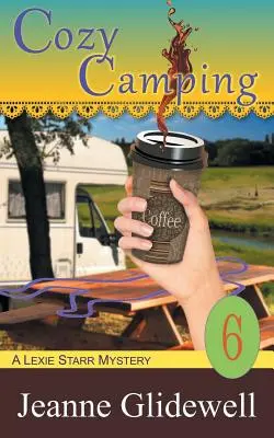 Cozy Camping (Un mister Lexie Starr, Cartea 6) - Cozy Camping (A Lexie Starr Mystery, Book 6)
