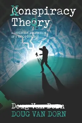 Teoria conspirației: O evaluare creștină a unui subiect tabu - Conspiracy Theory: A Christian Evaluation of a Taboo Subject