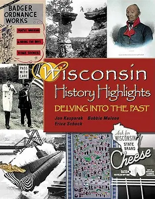 Wisconsin History Highlights: Săpături în trecut - Wisconsin History Highlights: Delving Into the Past