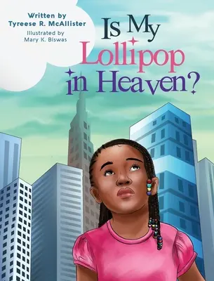 Lollipop-ul meu este în Rai? - Is My Lollipop in Heaven?