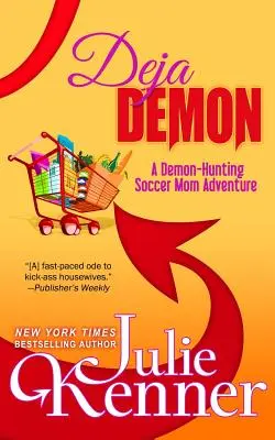 Deja Demon: Zile și nopți ale unei mame de fotbal vânătoare de demoni - Deja Demon: Days and Nights of a Demon-Hunting Soccer Mom