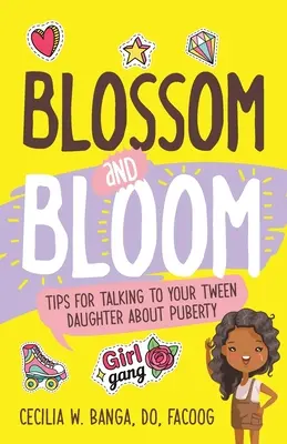 Blossom and Bloom: Sfaturi pentru a vorbi cu fiica ta adolescentină despre pubertate - Blossom and Bloom: Tips for Talking to Your Tween Daughter About Puberty