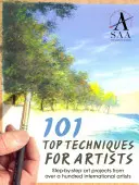 101 Tehnici de top pentru artiști: Step-By-Step Art Projects from Over a Hundred International Artists (Proiecte de artă pas cu pas de la peste o sută de artiști internaționali) - 101 Top Techniques for Artists: Step-By-Step Art Projects from Over a Hundred International Artists