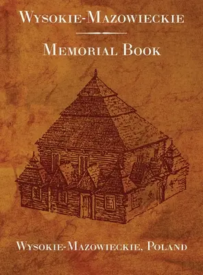Wysokie-Mazowieckie: Carte memorială - Wysokie-Mazowieckie: Memorial Book