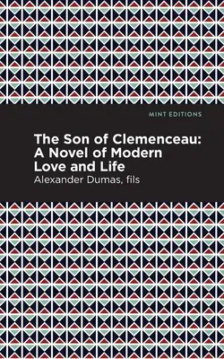 Fiul lui Clemenceau: Un roman de dragoste și viață modernă - The Son of Clemenceau: A Novel of Modern Love and Life