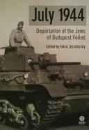 Iulie 1944: Deportarea evreilor din Budapesta dejucată - July 1944: Deportation of the Jews of Budapest Foiled