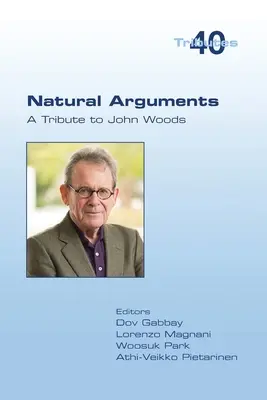 Argumente naturale: Un omagiu adus lui John Woods - Natural Arguments: A Tribute to John Woods